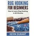 Rug hooking for beginners: how to learn rug hooking in 60 minutes and pickup an new hobby