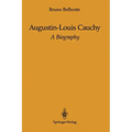 Augustin-Louis Cauchy: A Biography