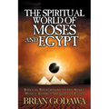The Spiritual World of Moses and Egypt: Biblical Background to the Novel Moses: Against the Gods of Egypt
