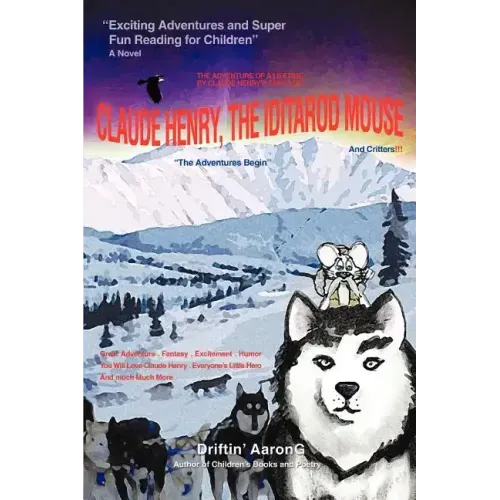 Claude Henry, the Iditarod Mouse: "The Adventures Begin"