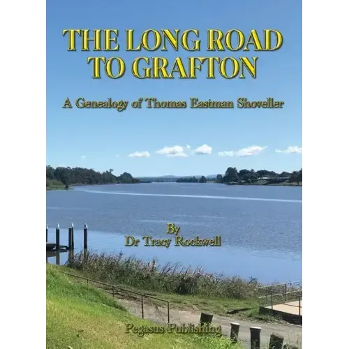 The Long Road To Grafton: A Genealogy of Thomas Eastman Shoveller