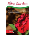 The Rose Garden: The Best Rose Gardening Book for Rose Gardeners
