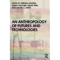 An Anthropology of Futures and Technologies
