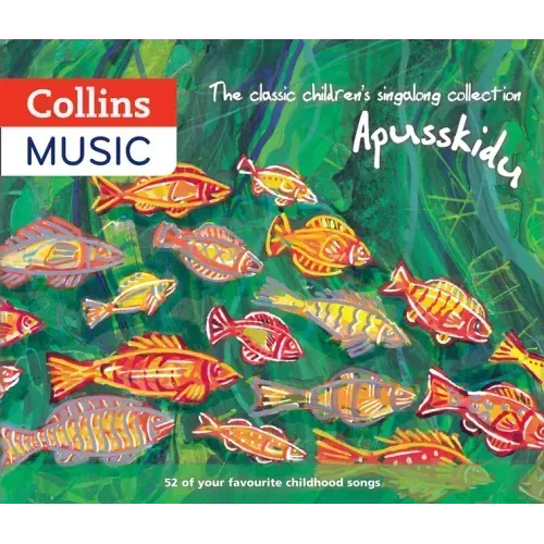 The Classic Children's Singalong Collection: Apusskidu: 52 of Your Favourite Childhood Songs: Nursery Rhymes, Song-Stories, Folk Tunes, Pop Hits, Musi