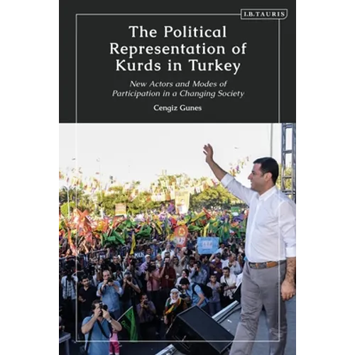 The Political Representation of Kurds in Turkey: New Actors and Modes of Participation in a Changing Society