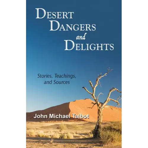 Desert Dangers and Delights: Stories, Teachings, and Sources