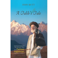 A Talib's Tale: The Life and Times of a Pashtoon Englishman