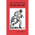 The Underground Railroad: A Record of Facts, Authentic Narratives, Letters, &C., Narrating the Hardships, Hair-Breadth Escapes and Death Struggl