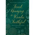 Tired, Hungry, and Kinda Faithful: Where Exhaustion and Exile Meet God