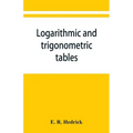 Logarithmic and trigonometric tables
