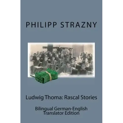 Ludwig Thoma: Rascal Stories: Bilingual German-English Translator Edition
