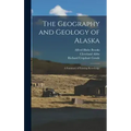 The Geography and Geology of Alaska: A Summary of Existing Knowledge