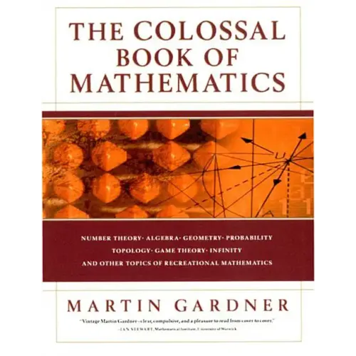 The Colossal Book of Mathematics: Classic Puzzles, Paradoxes, and Problems