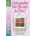 Understanding Your Blessings in Christ: Ephesians