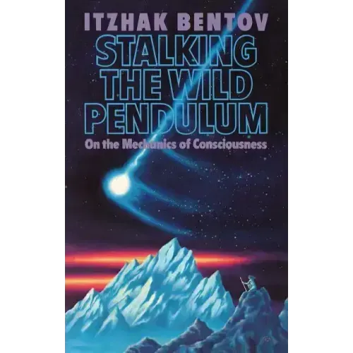 Stalking the Wild Pendulum: On the Mechanics of Consciousness
