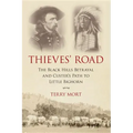 Thieves' Road: The Black Hills Betrayal and Custer's Path to Little Bighorn