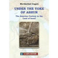 Under the Yoke of Ashur: The Assyrian Century in the Land of Israel