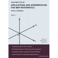Applications and Interpretation for IBDP Mathematics Book 2: Your Practice Set