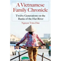 A Vietnamese Family Chronicle: Twelve Generations on the Banks of the Hat River