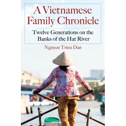 A Vietnamese Family Chronicle: Twelve Generations on the Banks of the Hat River