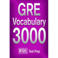 Official GRE Vocabulary 3000: Become a True Master of GRE Vocabulary...Quickly