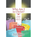 Who Am I in Christ?: A Study for New Believers