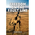 Freedom on the Fault Line