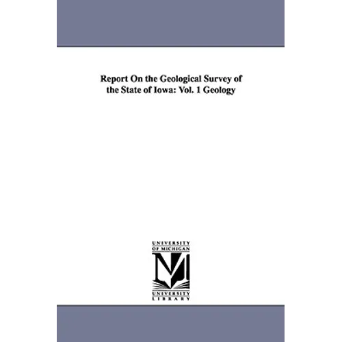Report on the Geological Survey of the State of Iowa: Vol. 1 Geology