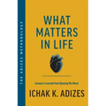 What Matters in Life: Lessons I Learned from Opening My Heart