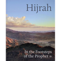 Hijrah: In the Footsteps of the Prophet