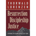 Resurrection, Discipleship, Justice: Affirming the Resurrection of Jesus Christ for Today