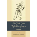 The Jack Cade Rebellion of 1450: A Sourcebook