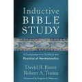 Inductive Bible Study: A Comprehensive Guide to the Practice of Hermeneutics