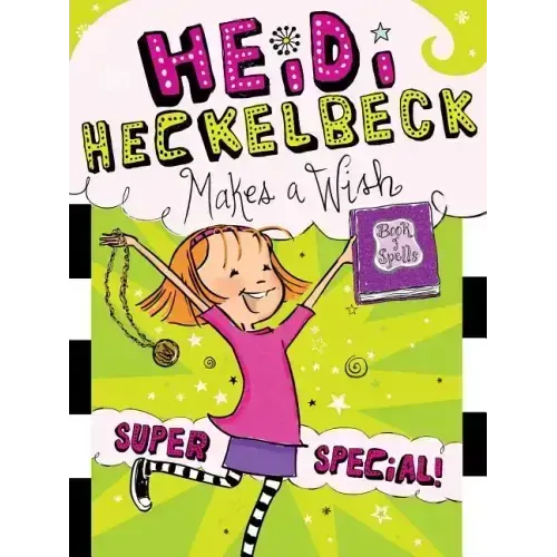 Heidi Heckelbeck Makes a Wish: Super Special!