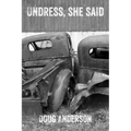 Undress, She Said