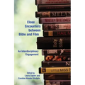 Close Encounters between Bible and Film: An Interdisciplinary Engagement