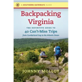 Backpacking Virginia: The Definitive Guide to 40 Can't-Miss Trips from Cumberland Gap to the Atlantic Ocean