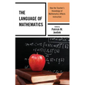 The Language of Mathematics: How the Teacher's Knowledge of Mathematics Affects Instruction