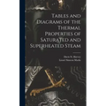 Tables and Diagrams of the Thermal Properties of Saturated and Superheated Steam