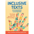 Inclusive Texts in Elementary Classrooms: Developing Literacies, Identities, and Understandings