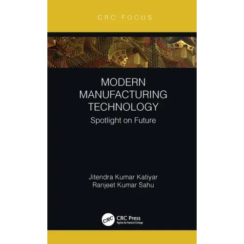 Modern Manufacturing Technology: Spotlight on Future