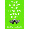 The Night the Lights Went Out: A Memoir of Life After Brain Damage