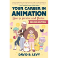Your Career in Animation (2nd Edition): How to Survive and Thrive