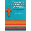 Evangelizacion Y Catequesis En El Ministerio Hispano: Guia Para La Formacion En La Fe
