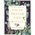 The Big Book of Pagan Prayer and Ritual