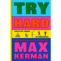 Try Hard: Creative Work in Progress