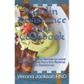 Insulin Resistance Diet Cookbook: Easy and Delicious Recipes to Lower Blood Sugar and Naturally Reverse Insulin Resistance!
