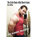 The Little Book of Big Muscle Gains