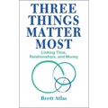 Three Things Matter Most: Linking Time, Relationships, and Money