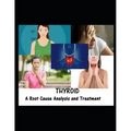 Thyroid: A Root Cause Analysis and Treatment